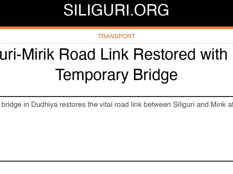 Siliguri-Mirik Road Link Restored with New Temporary Bridge